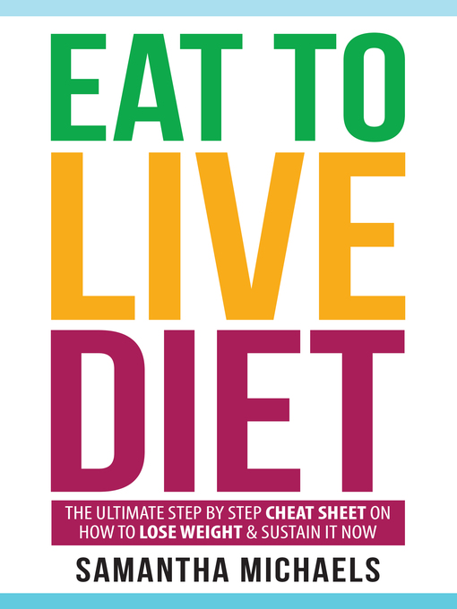Title details for Eat To Live Diet by Samantha Michaels - Available